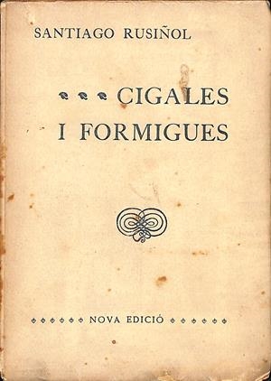 CIGALES I FORMIGUES | 9999900238549 | Rusiñol, Santiago | Libros antiguos y de segunda mano con historia