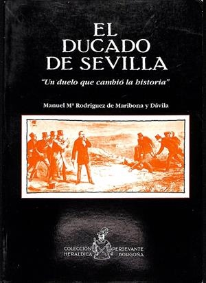 EL DUCADO DE SEVILLA | 9999900238716 | Rodríguez de Maribona y Dávila, Manuel Mª | Libros antiguos y de segunda mano con historia