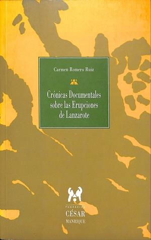 CRONICAS DOCUMENTALES SOBRE LAS ERUPCIONES DE LANZAROTE | 9999900238945 | Romero Ruiz,  Carmen | Libros antiguos y de segunda mano con historia