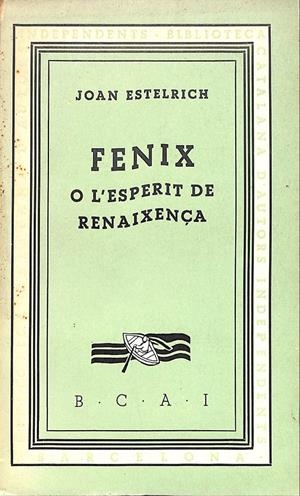 FENIX O L'ESPERIT DE RENAIXENÇA | 9999900239317 | Estelrich, Joan | Llibres de Companyia - Libros de segunda mano Barcelona