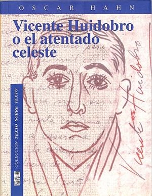 VICENTE HUIDOBRO o el atentado celeste | 9999900239874 | Hahn, Oscar | Libros antiguos y de segunda mano con historia