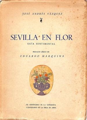 SEVILLA EN FLOR | 9999900240306 | Vázquez, José Andrés | Llibres de Companyia - Libros de segunda mano Barcelona