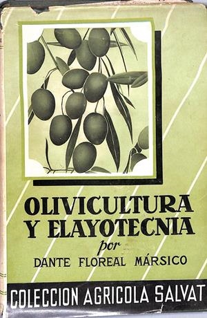 Olivicultura y elayotecnica | 9999900240542 | Floreal Mársico, Dante | Libros antiguos y de segunda mano con historia