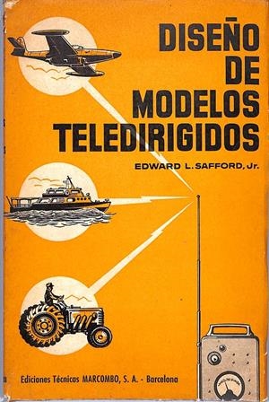 Diseño de modelos teledirigidos | 9999900240566 | Edward L. Safford Jr. | Libros antiguos y de segunda mano con historia
