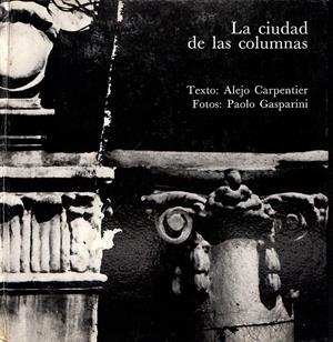 LA CIUDAD DE LAS COLUMNAS | 9999900241020 | Carpentier, Alejo | Libros antiguos y de segunda mano con historia