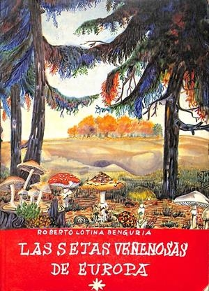 Las setas venenosas de Europa. Vol. 1 | 9999900241167 | Lotina Benguria, Roberto | Libros antiguos y de segunda mano con historia