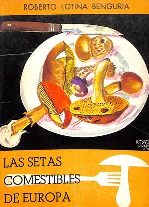 Las setas comestibles de Europa. Vol. 2 | 9999900241174 | Lotina Benguria, Roberto | Libros antiguos y de segunda mano con historia