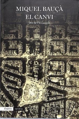 El canvi. Des de l’Eixample | 9999900241198 | Bauçà, Miquel | Libros antiguos y de segunda mano con historia